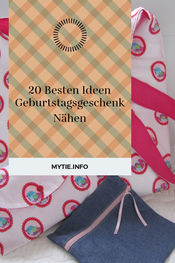 20 Besten Ideen Geburtstagsgeschenk Nähen